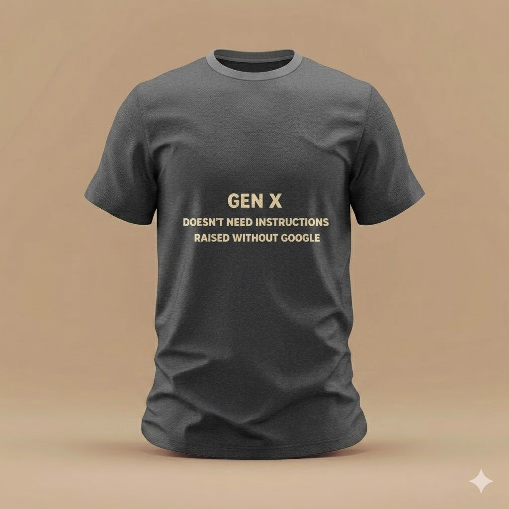 Gen X T-Shirt – "GEN X Doesn’t Need Instructions Raised Without Google" Retro Humor Tee