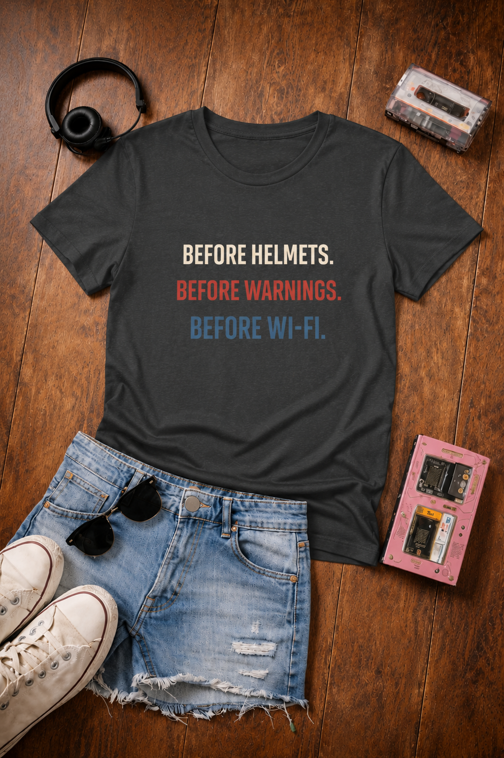 Before Helmets. Before Warnings. Before Wi‑Fi. T-Shirt — Funny Retro Safety Quote Tee