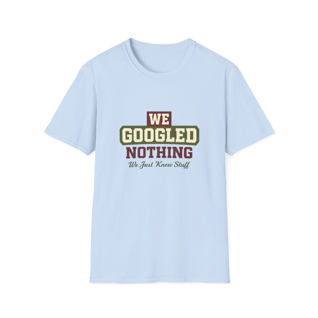 We Googled Nothing T-Shirt — Funny Retro Tee
