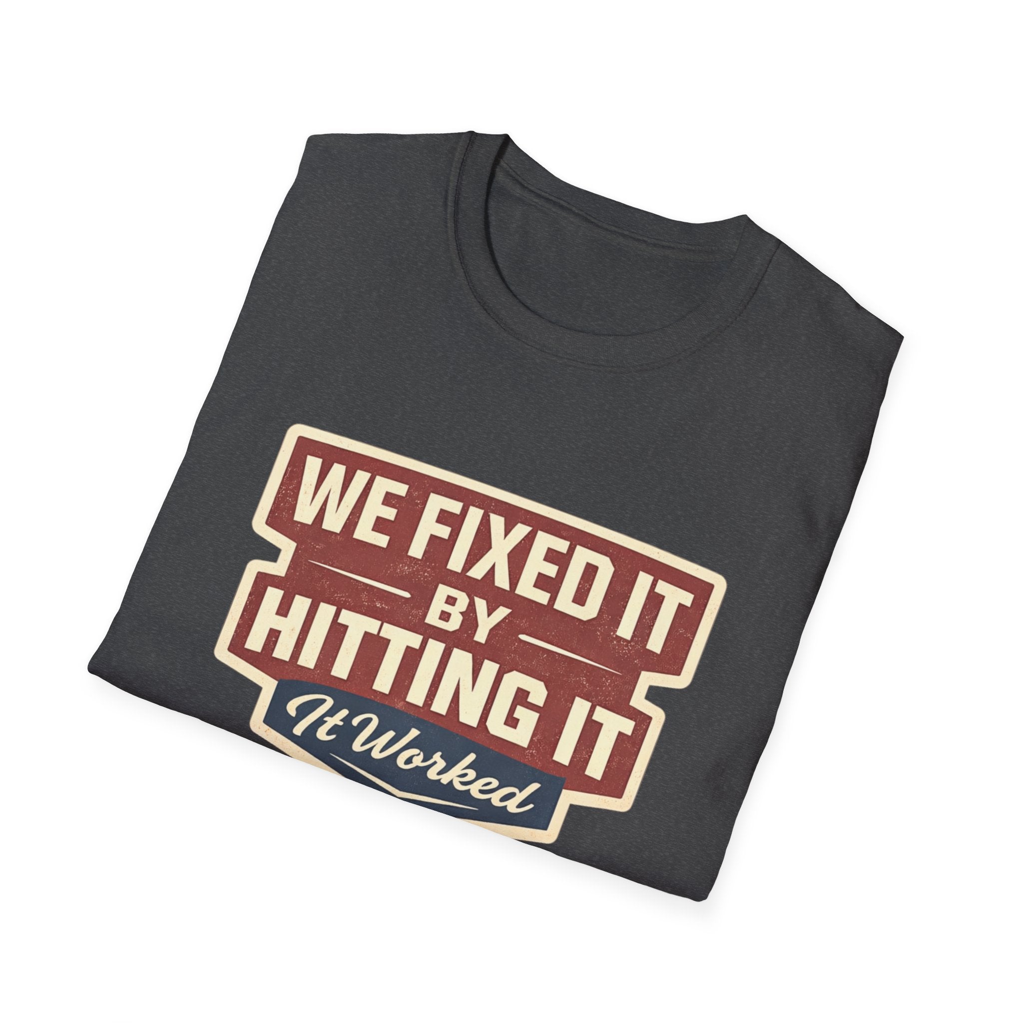 T-Shirt — “We Fixed It By Hitting It” Retro Mechanic Tee