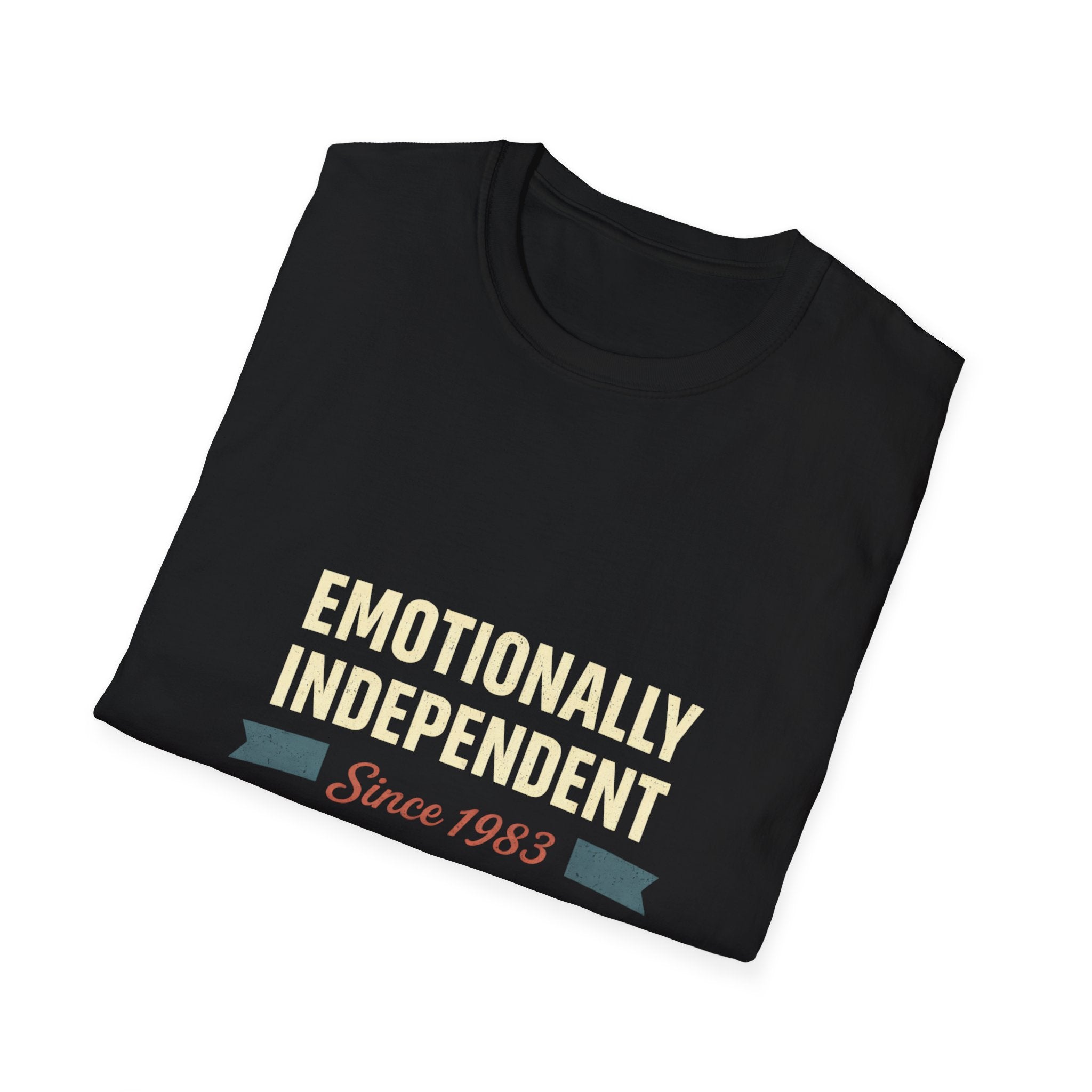 Emotionally Independent Since 1983 T-Shirt