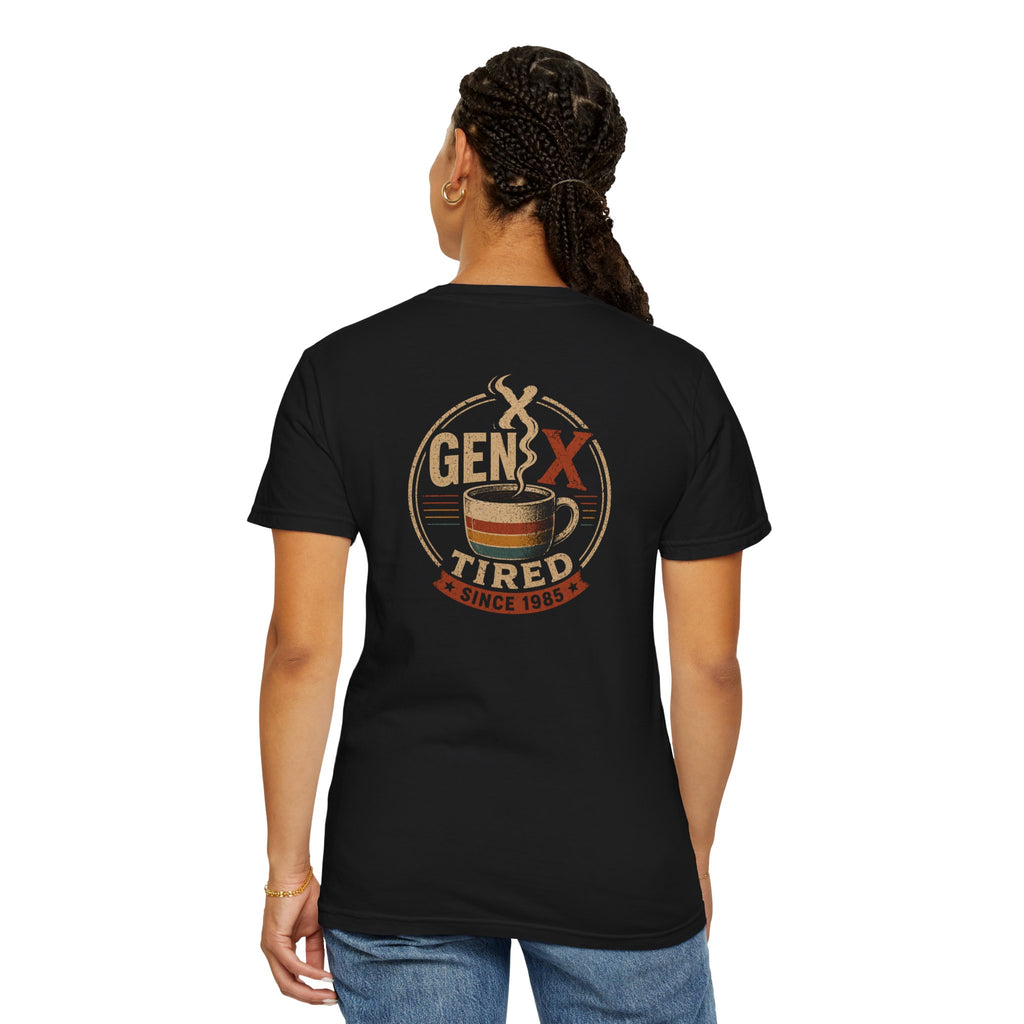 Gen X T-Shirt "Gen X Tired" Vintage Coffee Shirt (Back Print)