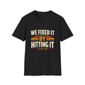 We Fixed It By Hitting It T-Shirt — Vintage Mechanic Repair Humor Tee