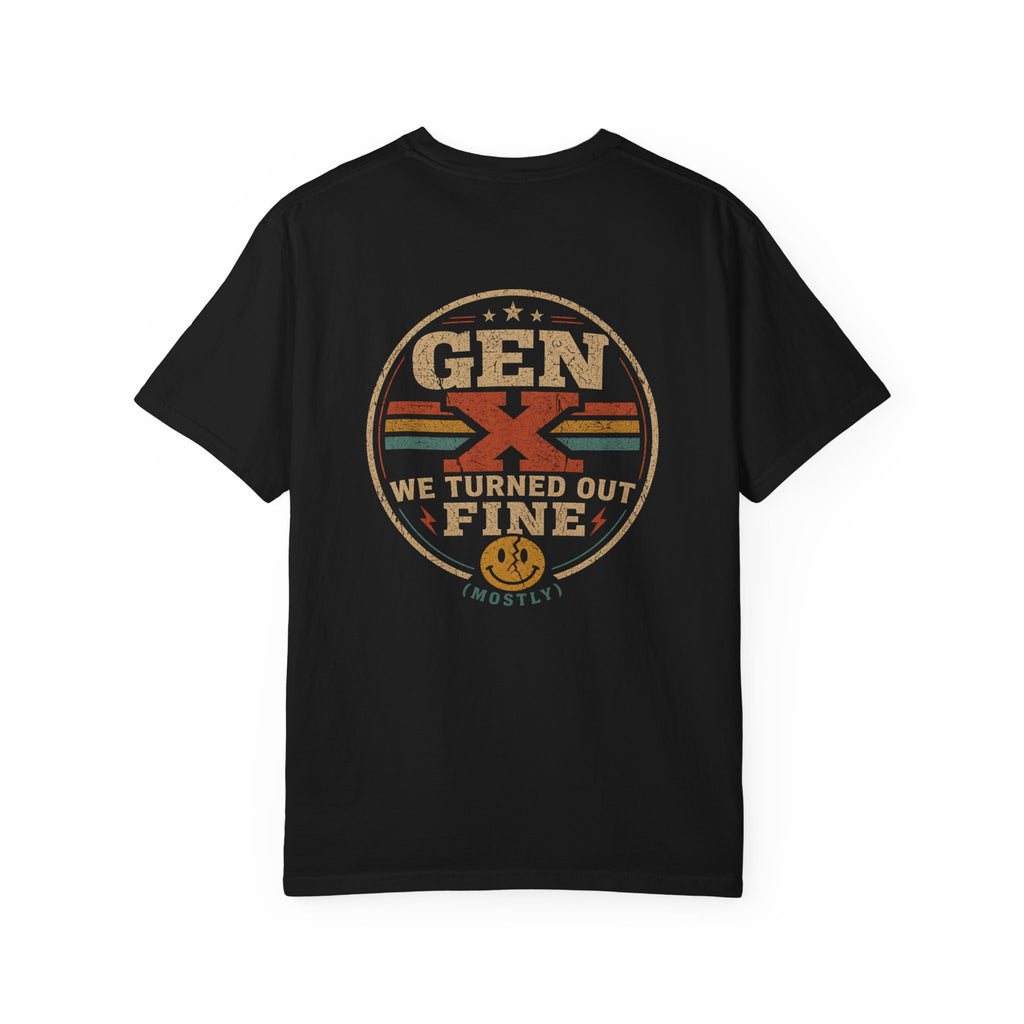 Gen X T-Shirt — Retro ‘We Turned Out Fine’ Vintage Graphic Tee (Back Print)