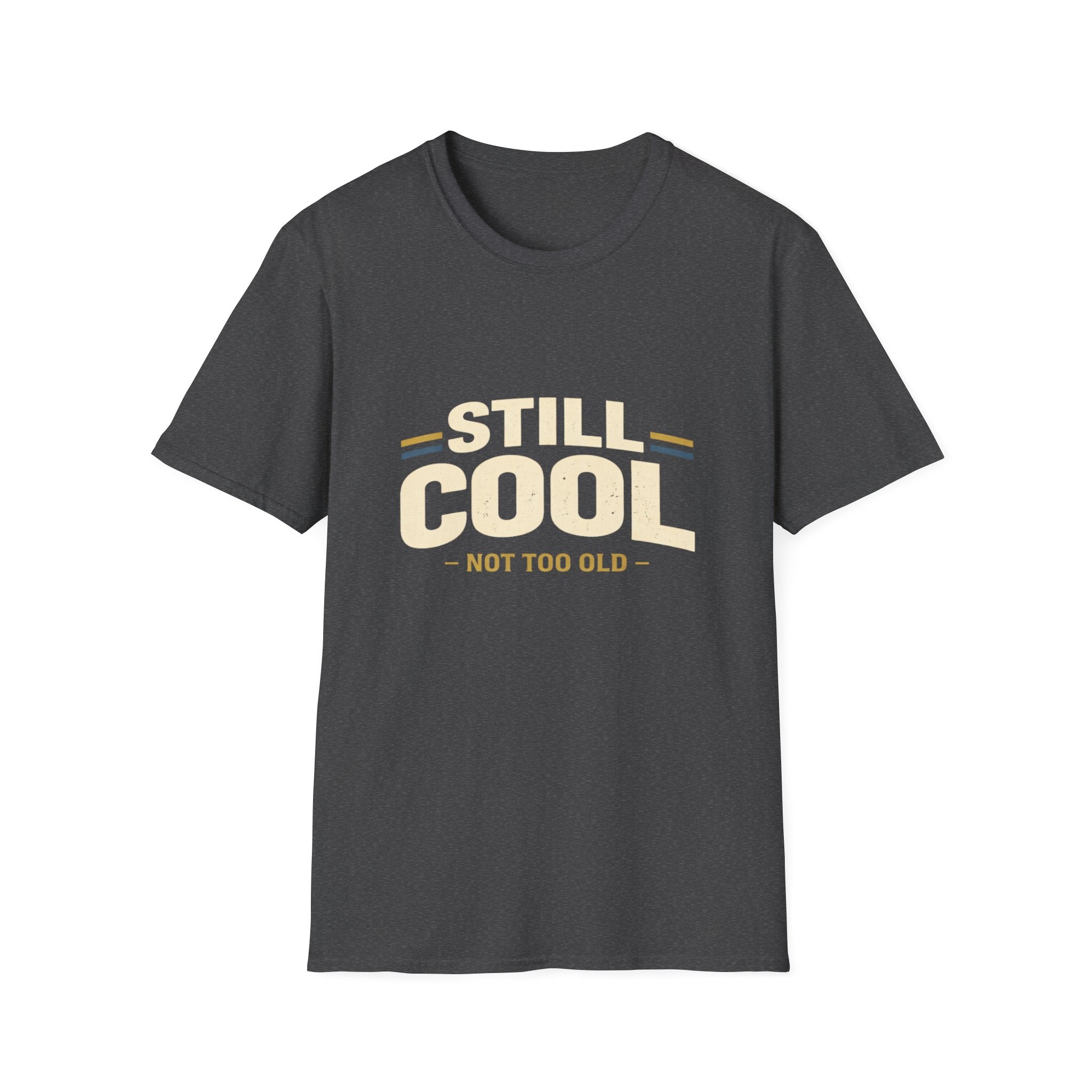 Still Cool Not Too Old T-Shirt — Retro Vintage Humor Tee for 40th 50th Birthday