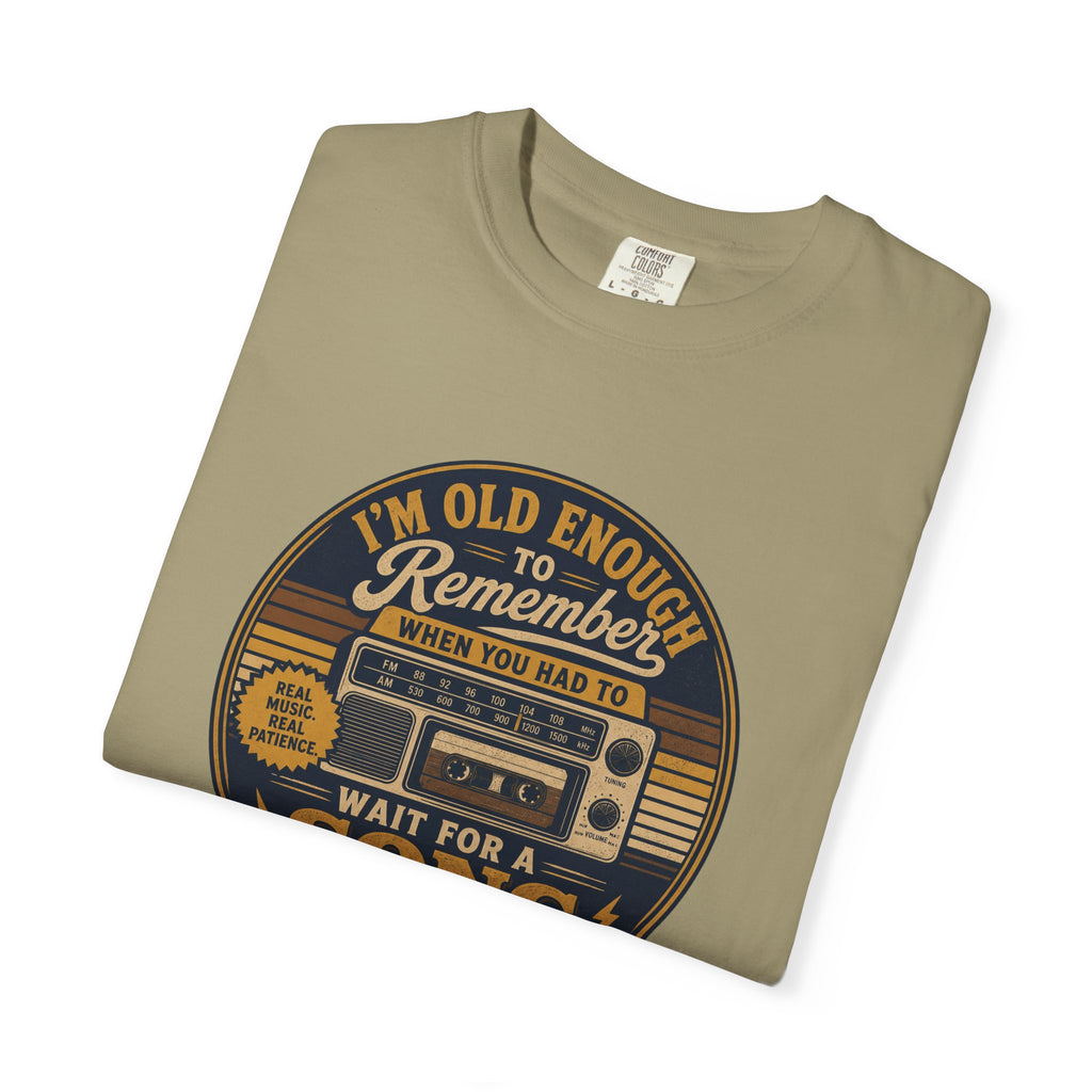 T-Shirt — "I'm Old Enough to Remember When You Had to Wait for a Song to Come On the Radio to Record It" Retro Cassette Tee
