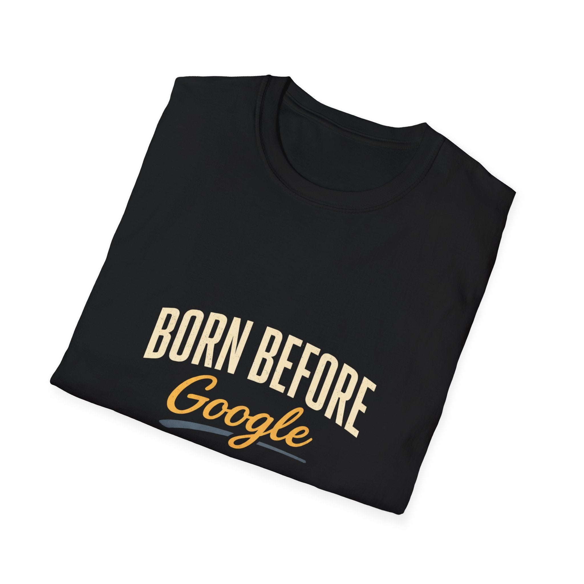 Born Before Google T-Shirt —  Tee for Baby Boomers & Gen X