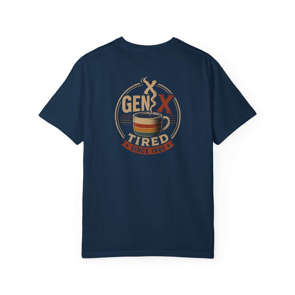 Gen X T-Shirt "Gen X Tired" Vintage Coffee Shirt (Back Print)