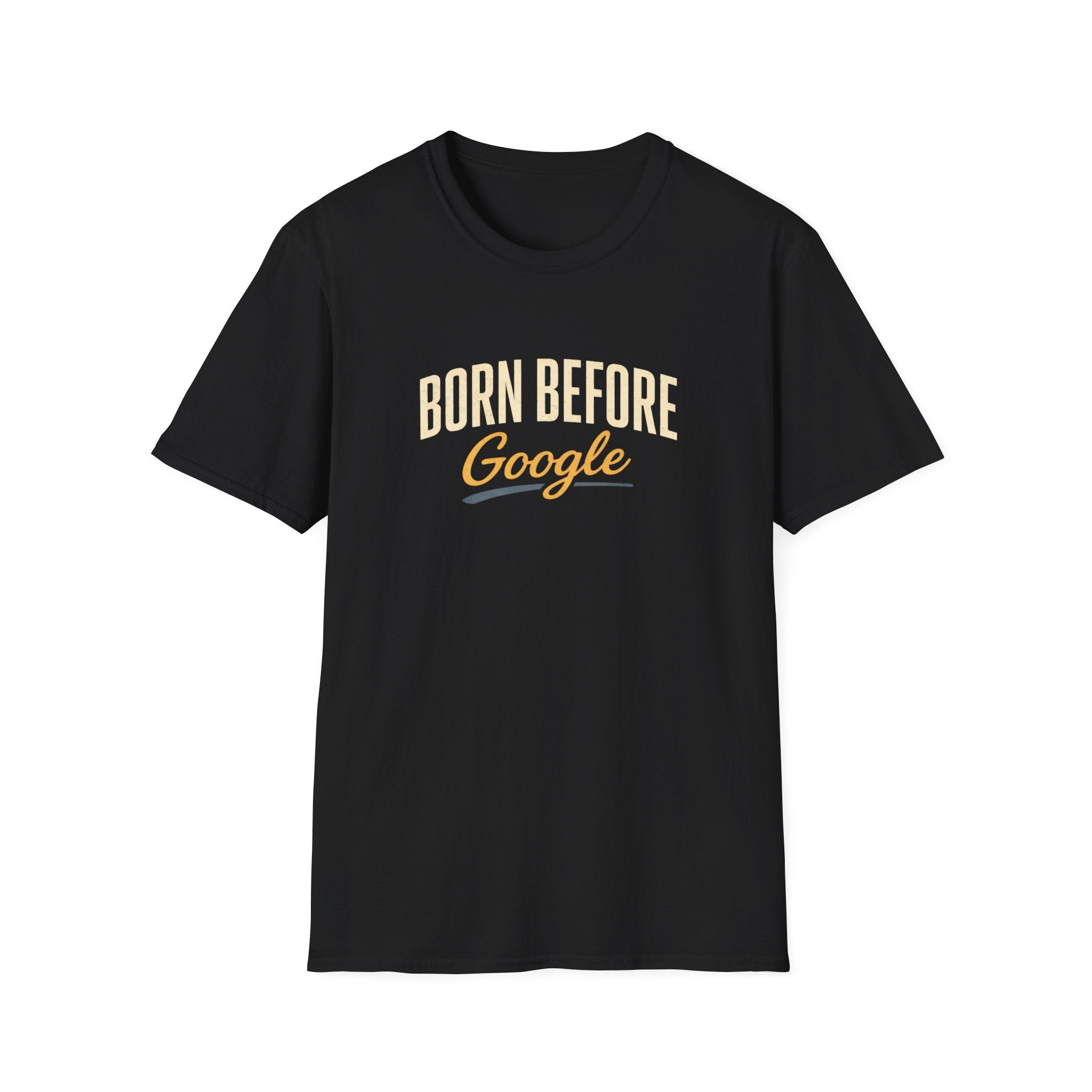 Born Before Google T-Shirt —  Tee for Baby Boomers & Gen X