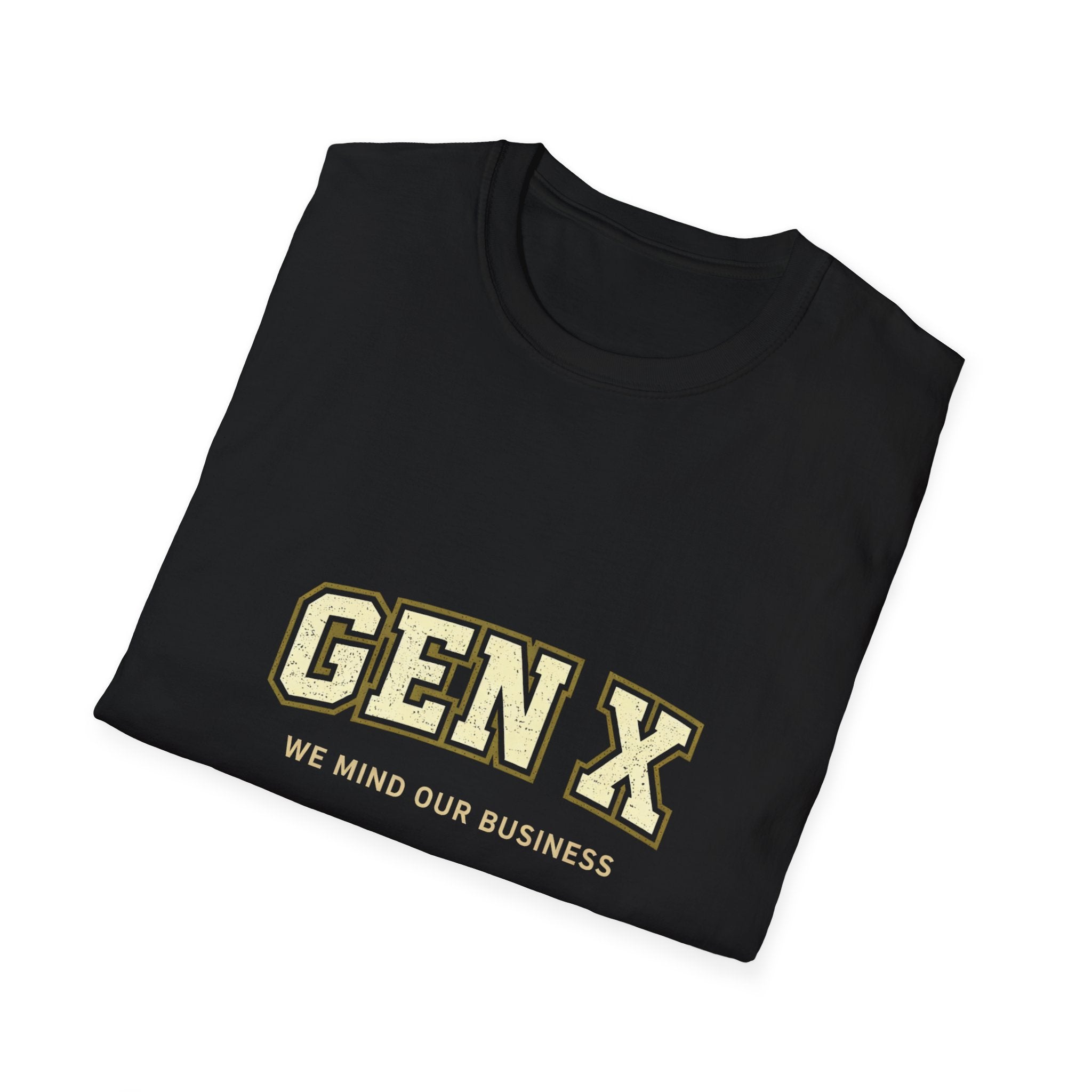 Gen X T-Shirt — "We Mind Our Business" Retro College Tee