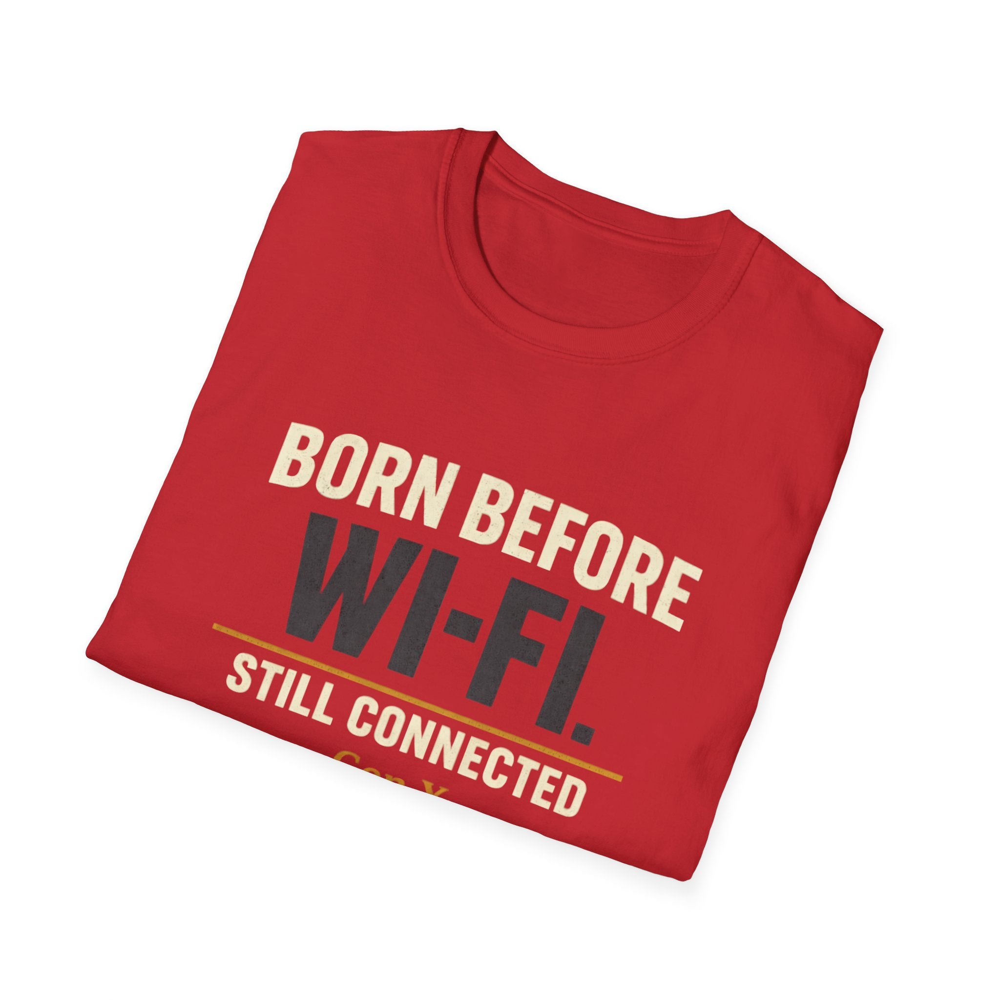 Born Before Wi‑Fi T-Shirt — Still Connected Vintage Retro Tee