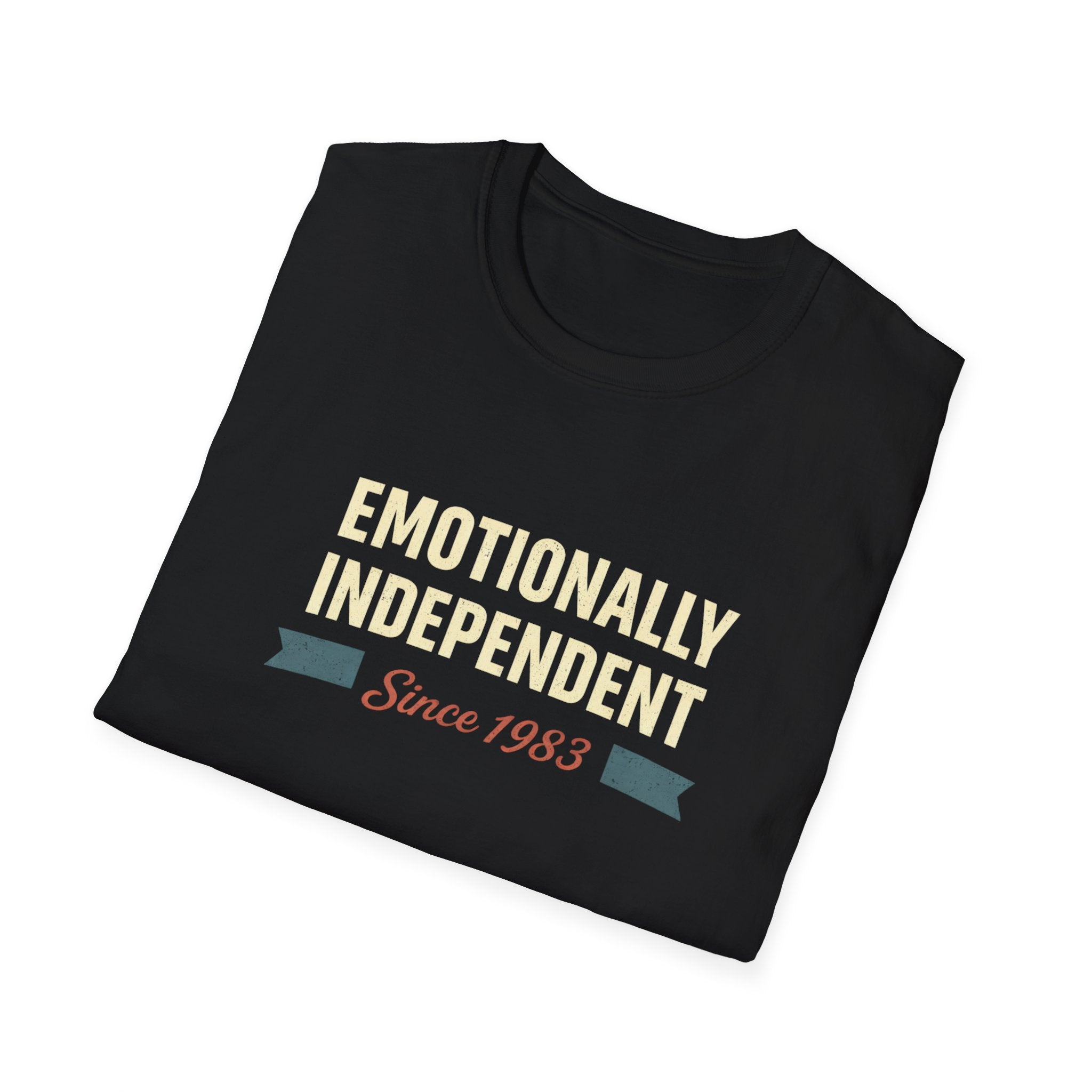 Emotionally Independent Since 1983 T-Shirt
