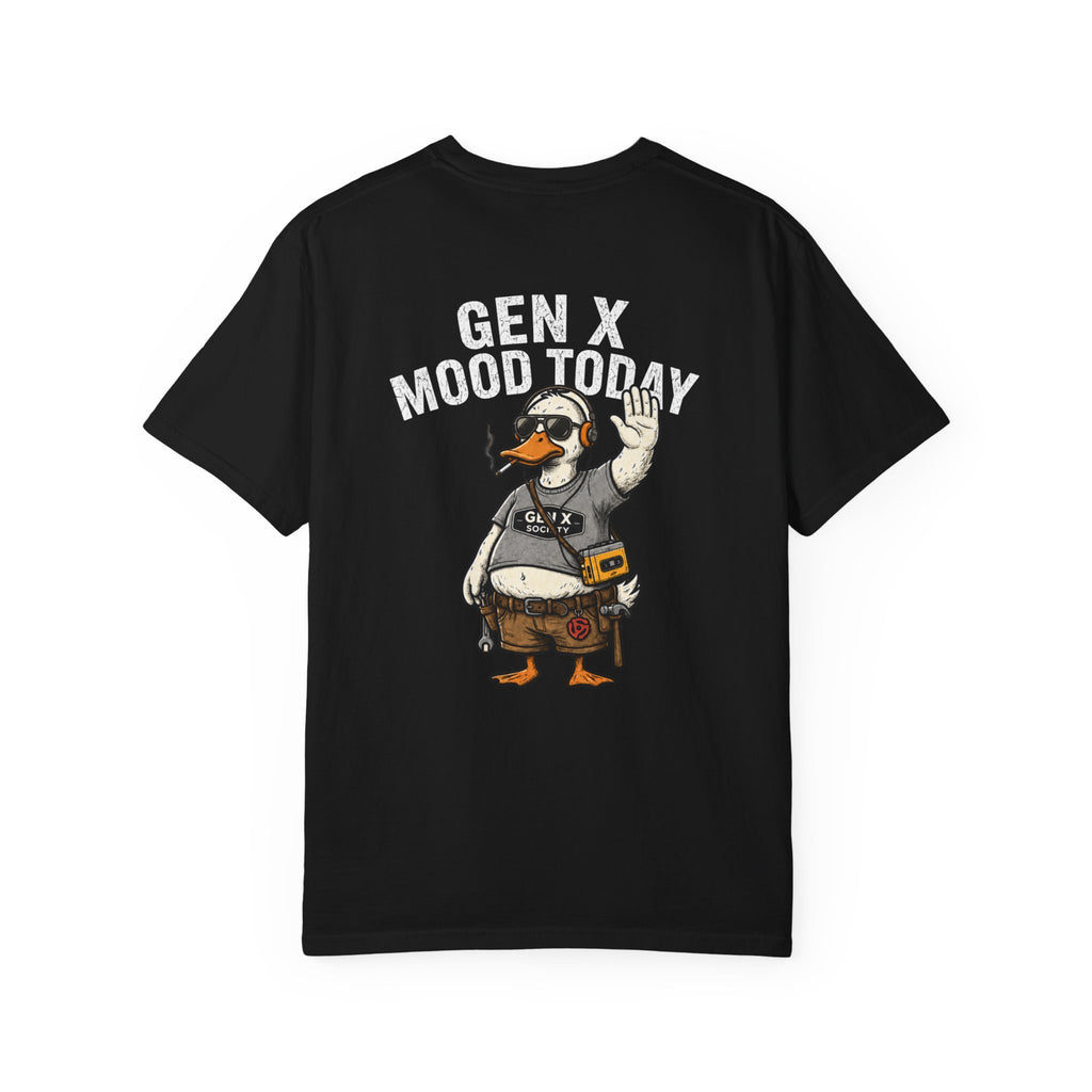 Gen X Mood Today Tee — Retro Duck Graphic T-Shirt for Men & Women (Back Printing)