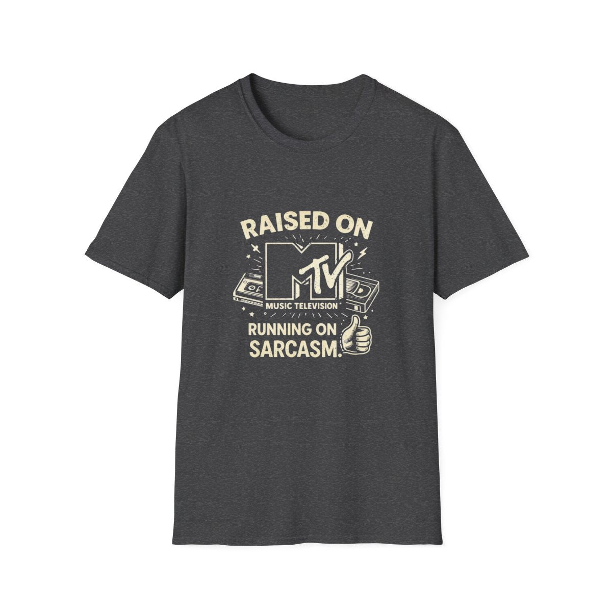 Raised on MTV, Running on Sarcasm T-Shirt