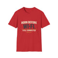 Born Before Wi‑Fi T-Shirt — Still Connected Vintage Retro Tee