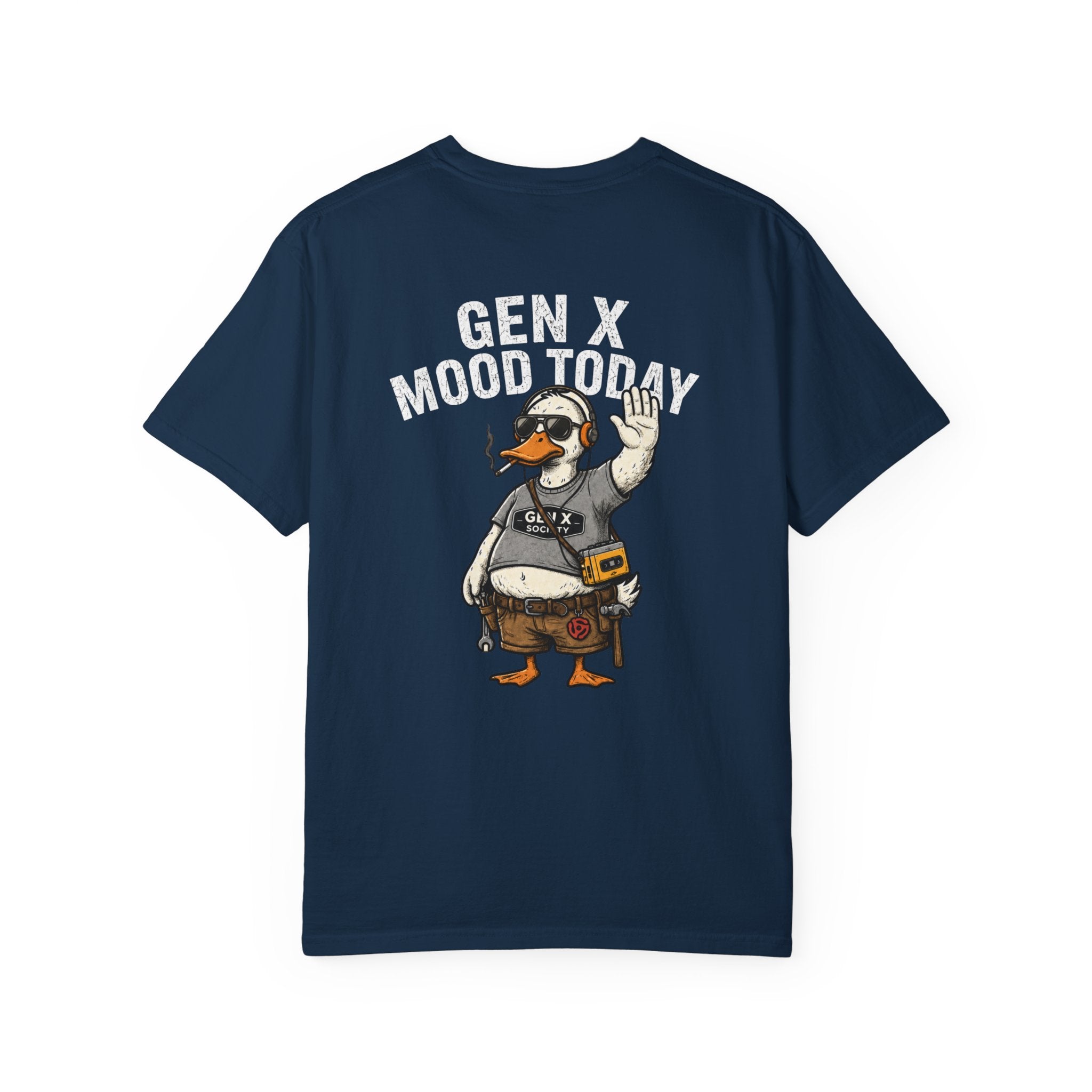 Gen X Mood Today Tee — Retro Duck Graphic T-Shirt for Men & Women (Back Printing)