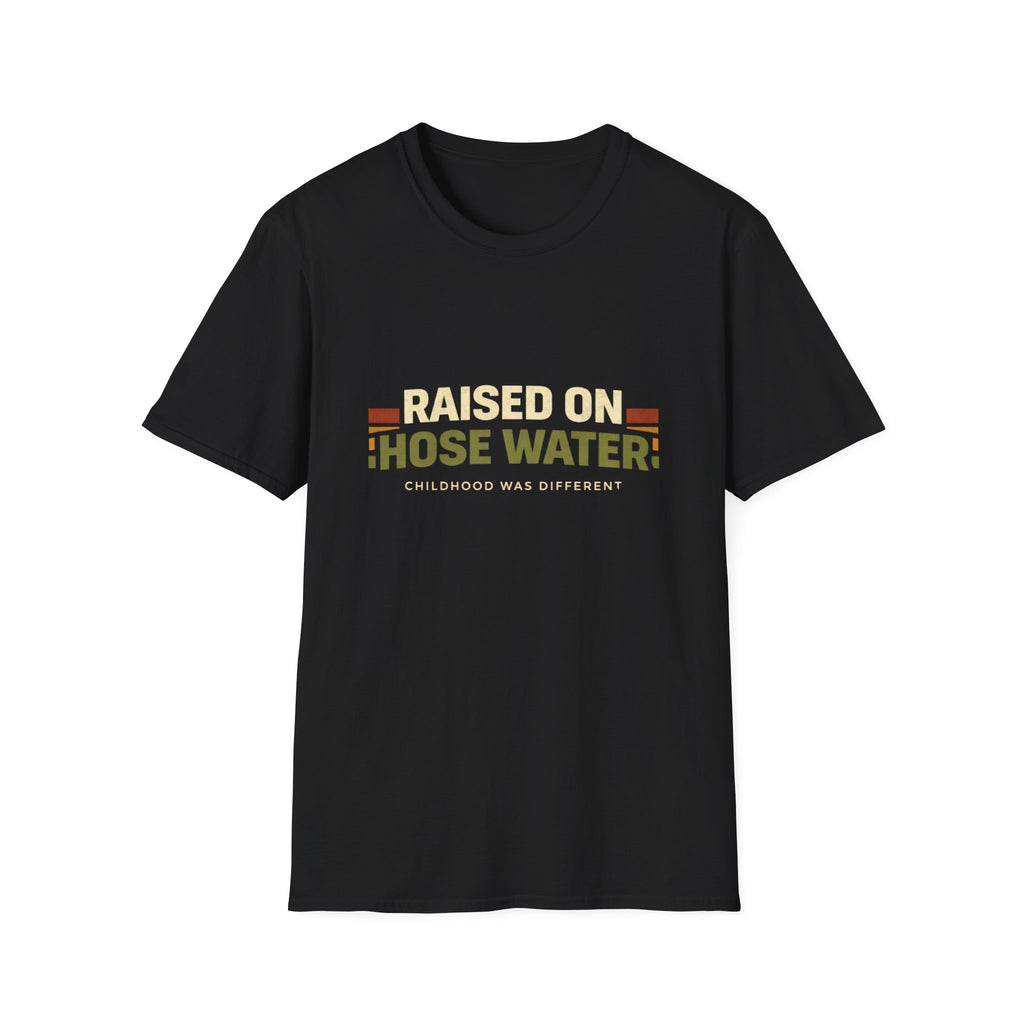Raised on Hose Water T-Shirt — Retro Childhood Nostalgia Shirt