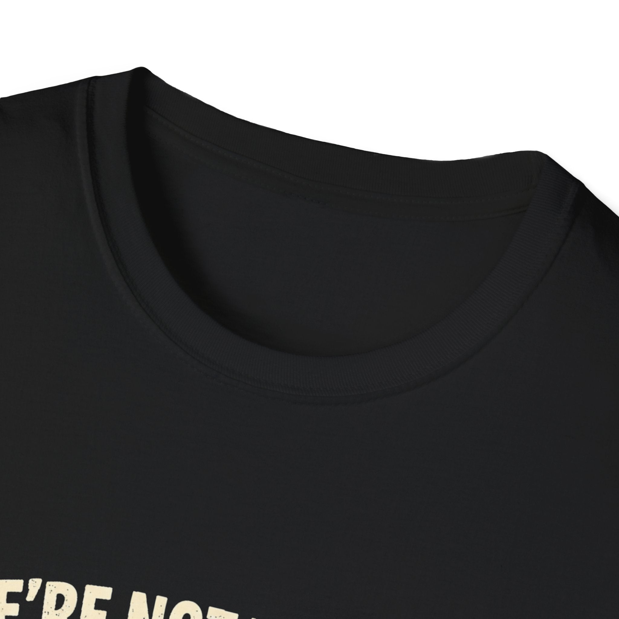 We're Not Too Old, We're Just Cool - Gen X Sarcastic T-Shirt