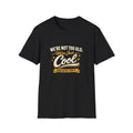 We're Not Too Old, We're Just Cool - Gen X Sarcastic T-Shirt
