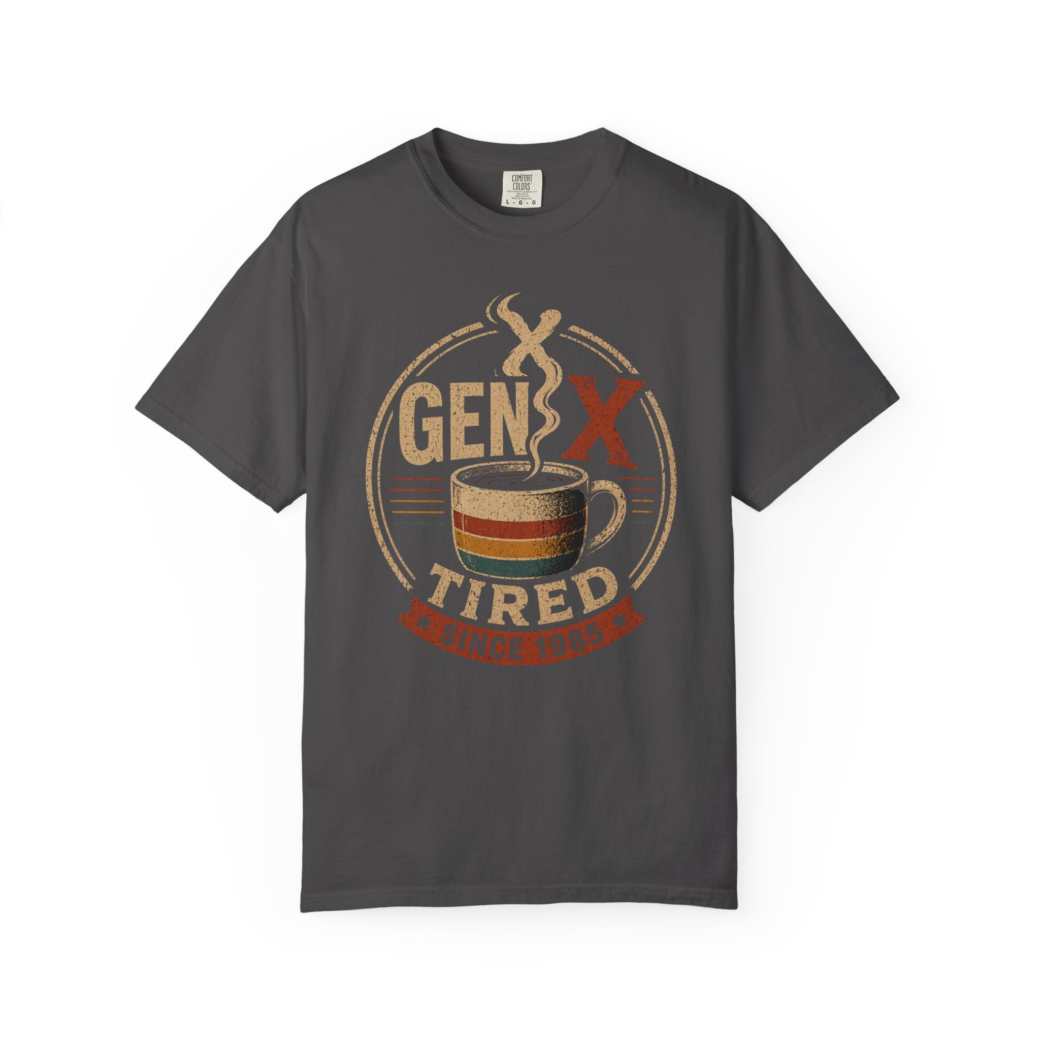 Gen X T-Shirt - "Gen X Tired" Vintage Coffee Tee (Since 1985)