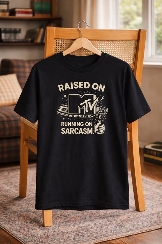Raised on MTV, Running on Sarcasm T-Shirt