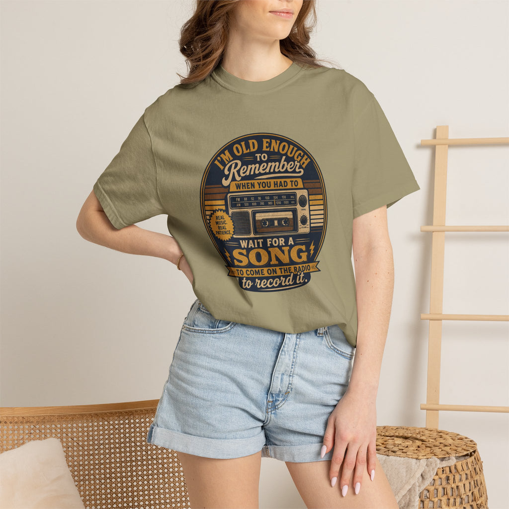 T-Shirt — "I'm Old Enough to Remember When You Had to Wait for a Song to Come On the Radio to Record It" Retro Cassette Tee