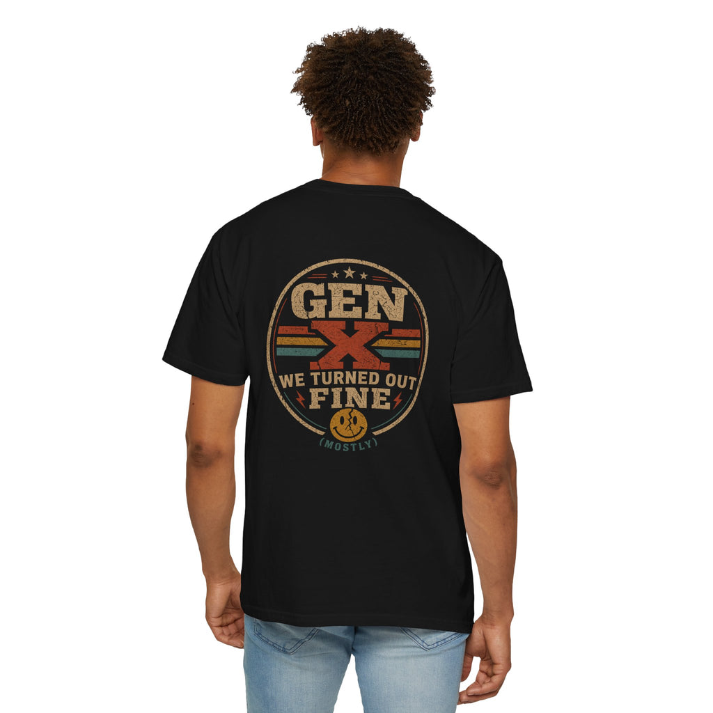 Gen X T-Shirt — Retro ‘We Turned Out Fine’ Vintage Graphic Tee (Back Print)