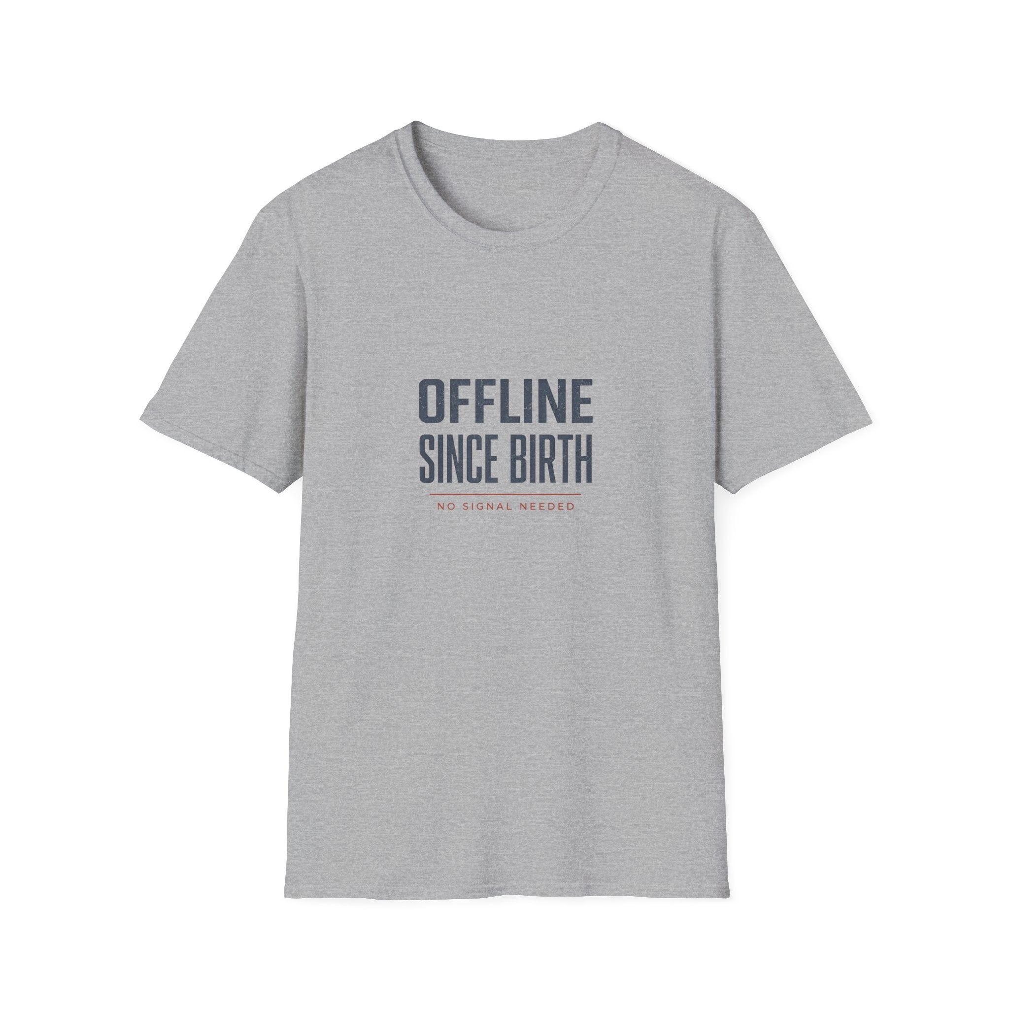 Offline Since Birth T‑Shirt — Funny Minimalist Tee