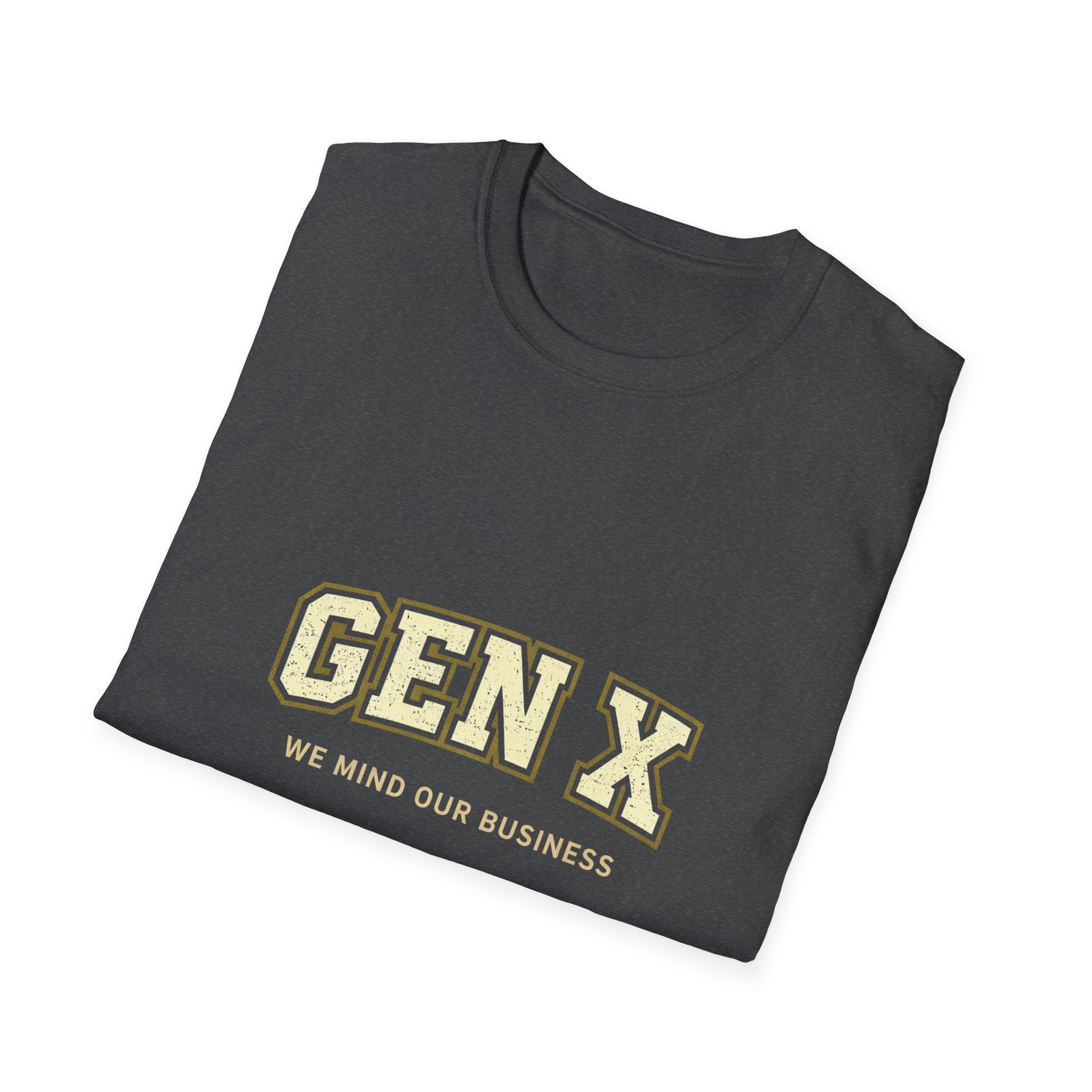 Gen X T-Shirt — "We Mind Our Business" Retro College Tee