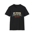 We Drank From The Hose T-Shirt — Retro Nostalgia Tee