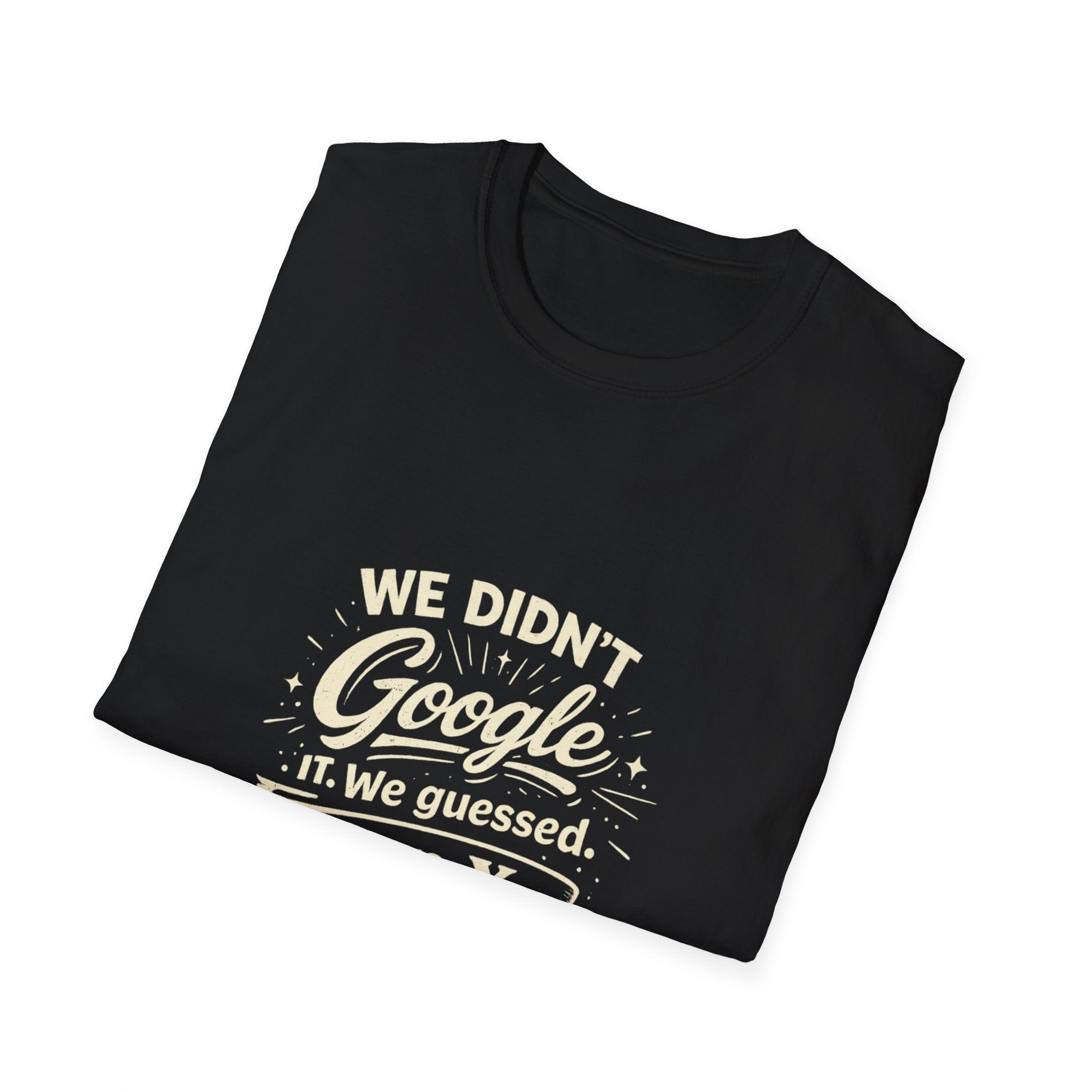 Gen X Retro Graphic T-Shirt — "We Didn’t Google It, We Guessed" Vintage Style