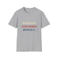 Before Helmets. Before Warnings. Before Wi‑Fi. T-Shirt — Funny Retro Safety Quote Tee