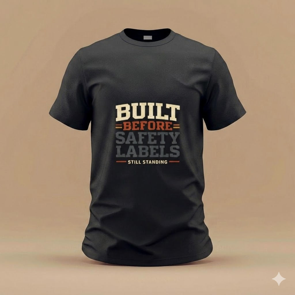 Built Before Safety Labels T-Shirt — Vintage Construction Pride Tee