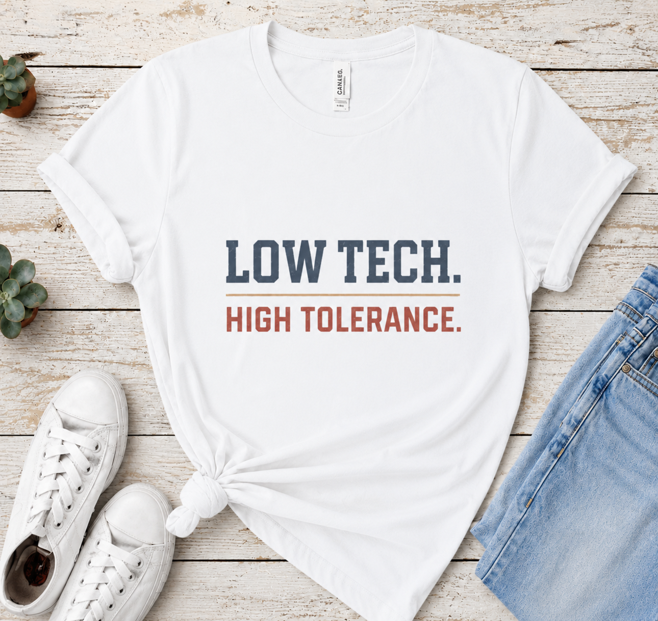 Low Tech. High Tolerance. T-Shirt