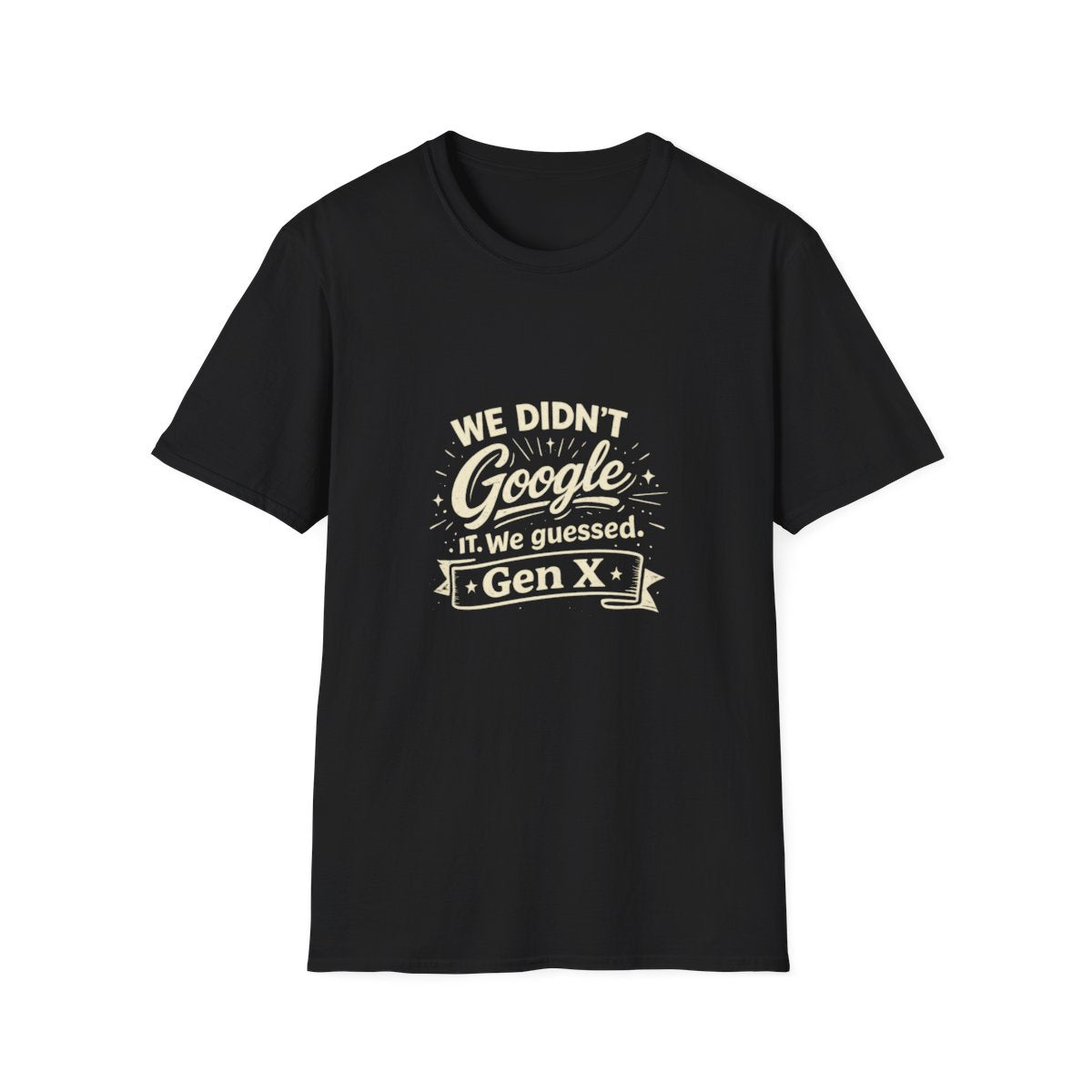 Gen X Retro Graphic T-Shirt — "We Didn’t Google It, We Guessed" Vintage Style